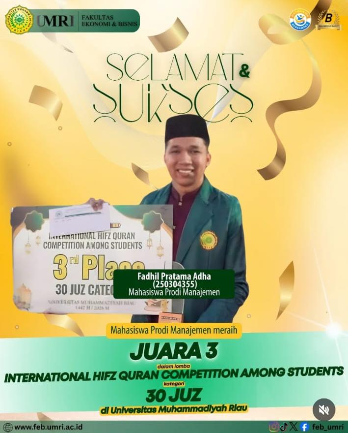 Mahasiswa Fakultas Ekonomi dan Bisnis UMRI berhasil Meraih Juara 3 dalam Lomba International Hifz Quran Competition Among Student Kategori 30 Juz
